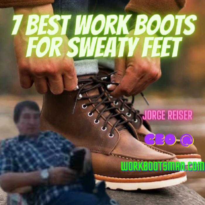 Best work boots for sweaty feet